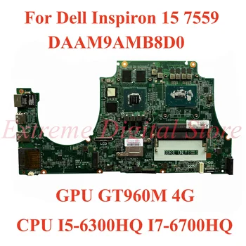 עבור dell Inspiron 15 7559 מחשב נייד לוח אם DAAM9AMB8D0 עם I5-6300HQ I7-6700HQ N16P-GX-A2 (GTX960M) 4G100% נבדקו באופן מלא עבודה