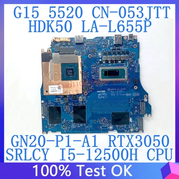 CN-053JTT 053JTT 53JTT עבור DELL G15 5520 HDK50 לה-L655P לוח אם עם SRLCY I5-12500H CPU GN20-P0-A1 RTX3050 100% נבדקו טוב